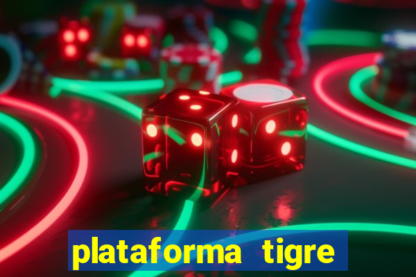 plataforma tigre pagando no cadastro